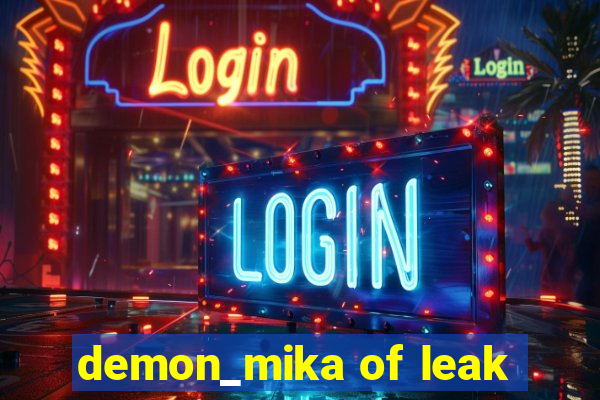 demon_mika of leak